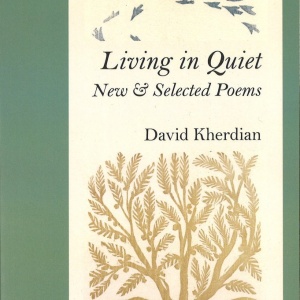 Cover-Living_in_Quiet_New_Selected_Poems_David_Kherdian